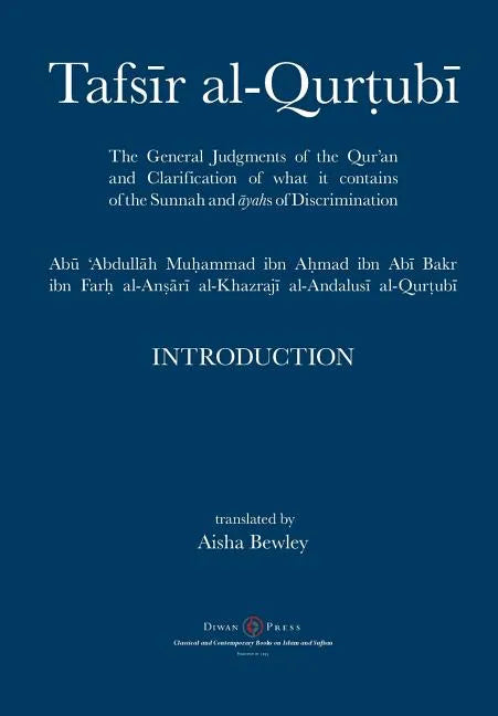 Tafsir al-Qurtubi - Introduction: The General Judgments of the Qur'an and Clarification of what it contains of the Sunnah and Āyahs of Discrimina - Paperback