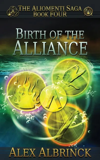 Birth of the Alliance (The Aliomenti Saga - Book 4) - Paperback