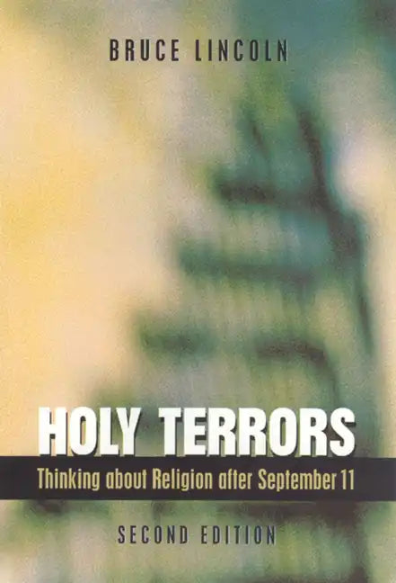 Holy Terrors, Second Edition: Thinking About Religion After September 11 - Paperback
