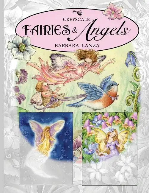 Fairies & Angels: A Greyscale Fairy Lane Coloring Book - Paperback