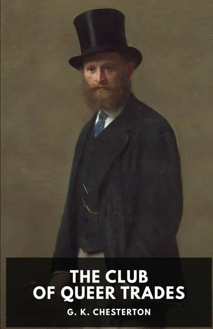 The Club of Queer Trades: A novel by G. K. Chesterton - Paperback