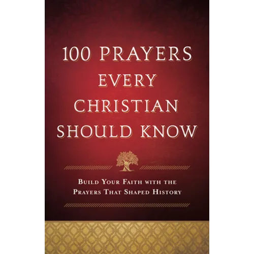 100 Prayers Every Christian Should Know - Hardcover