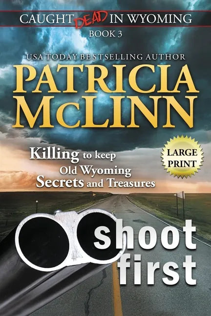 Shoot First: Large Print (Caught Dead in Wyoming, Book 3) - Paperback