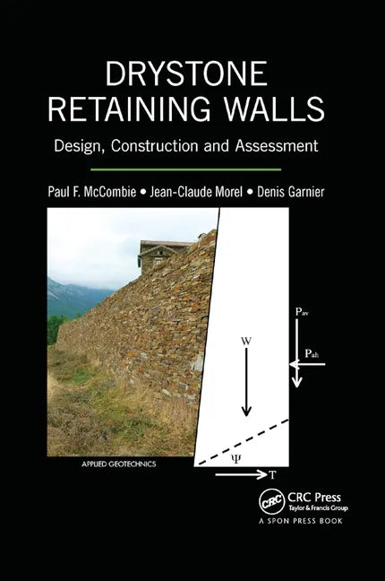 Drystone Retaining Walls: Design, Construction and Assessment - Paperback