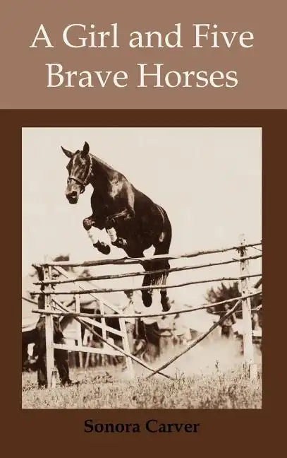 A Girl and Five Brave Horses - Hardcover