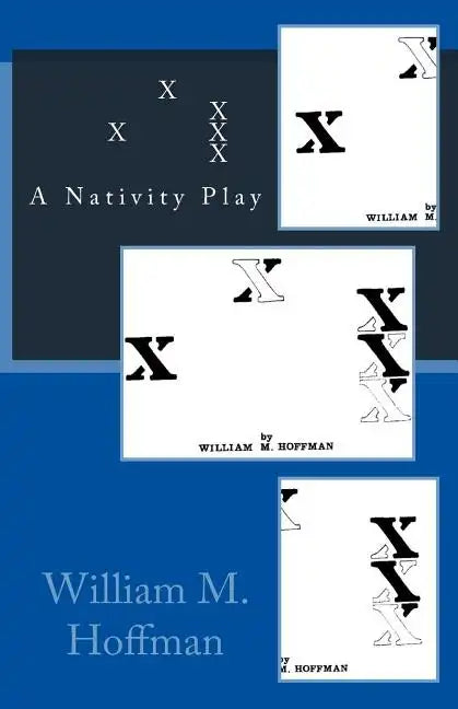 X X X X X: A Nativity Play - Paperback