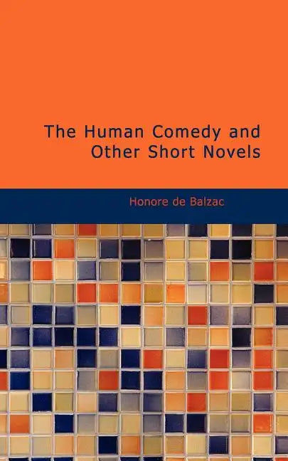 The Human Comedy and Other Short Novels - Paperback