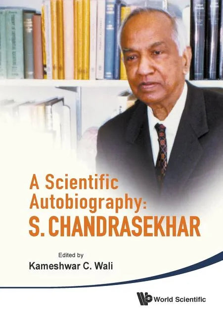 Scientific Autobiography, A: S Chandrasekhar - Paperback