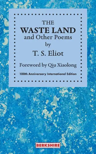 THE WASTE LAND and Other Poems: 100th Anniversary International Edition - Paperback