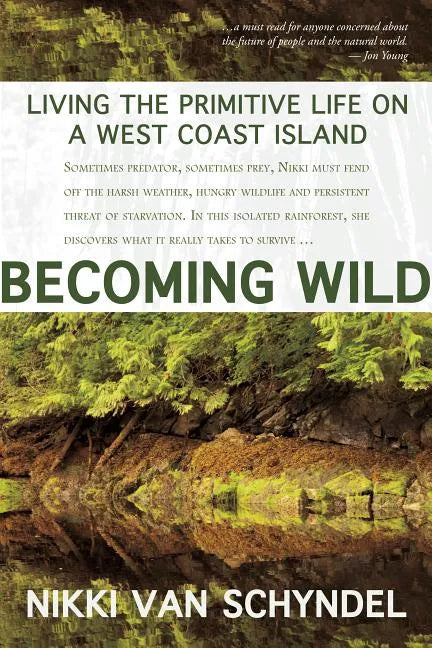 Becoming Wild: Living the Primitive Life on a West Coast Island - Paperback
