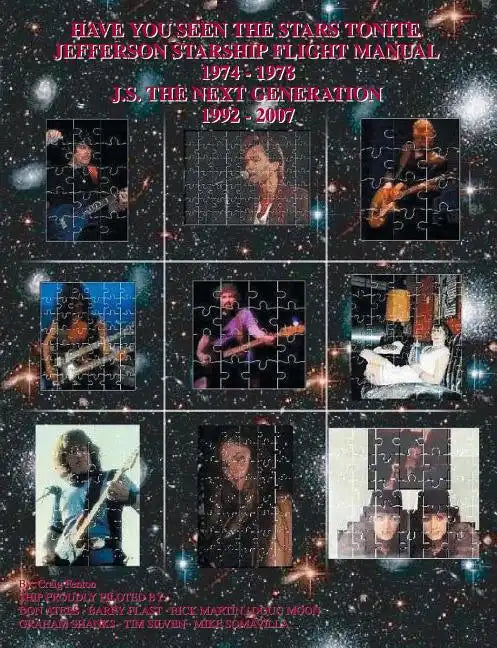 Have You Seen The Stars Tonite: The Jefferson Starship Flight Manual 1974-1978 & J.S. The Next Generation 1992-2007 - Paperback