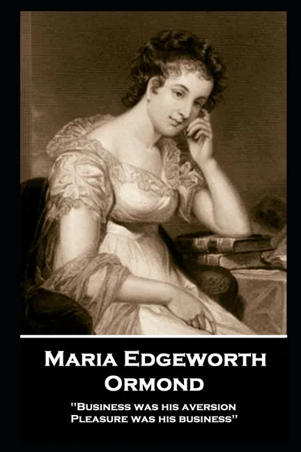 Maria Edgeworth - Ormond: 'Business was his aversion; Pleasure was his business'' - Paperback