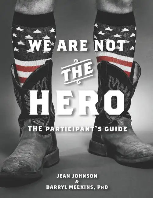 We Are Not The Hero - The Participant's Guide - Paperback