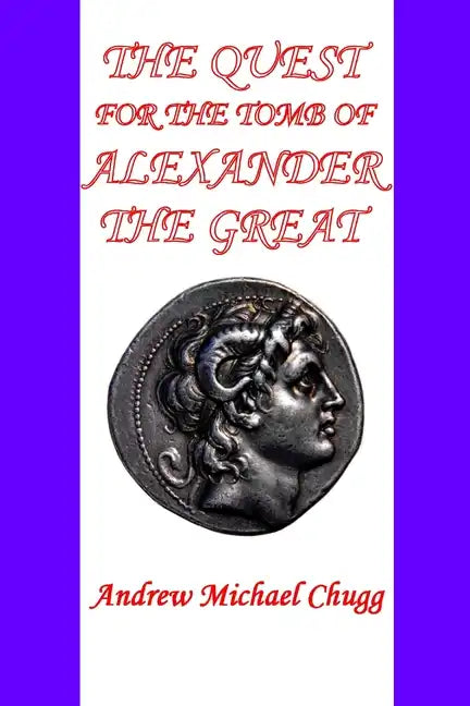 The Quest for the Tomb of Alexander the Great (Second Edition) - Paperback