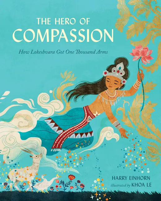 The Hero of Compassion: How Lokeshvara Got One Thousand Arms - Hardcover