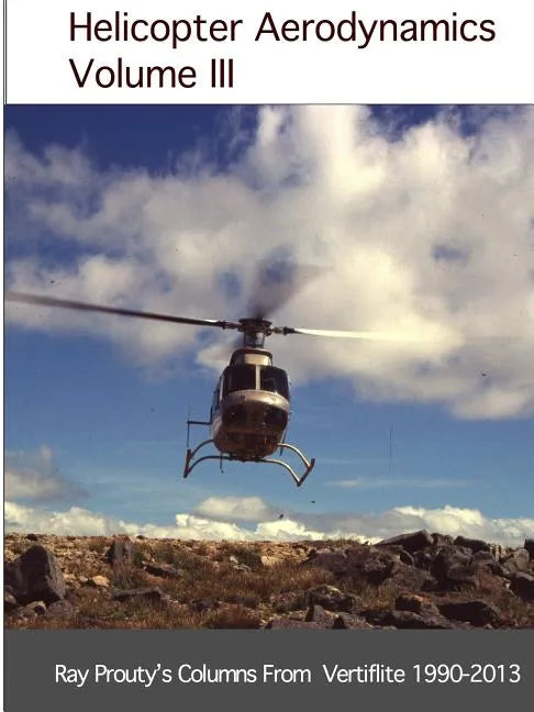 Helicopter Aerodynamics Volume III - Paperback