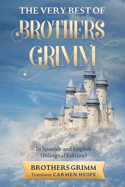 The Very Best of Brothers Grimm In Spanish and English (Translated) - Paperback
