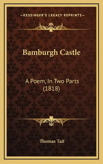 Bamburgh Castle: A Poem, in Two Parts (1818) - Hardcover