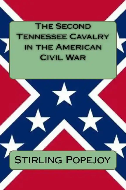 The Second Tennessee Cavalry in the American Civil War - Paperback