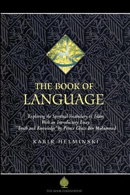 The Book of Language: Exploring the Spiritual Vocabulary of Islam - Paperback