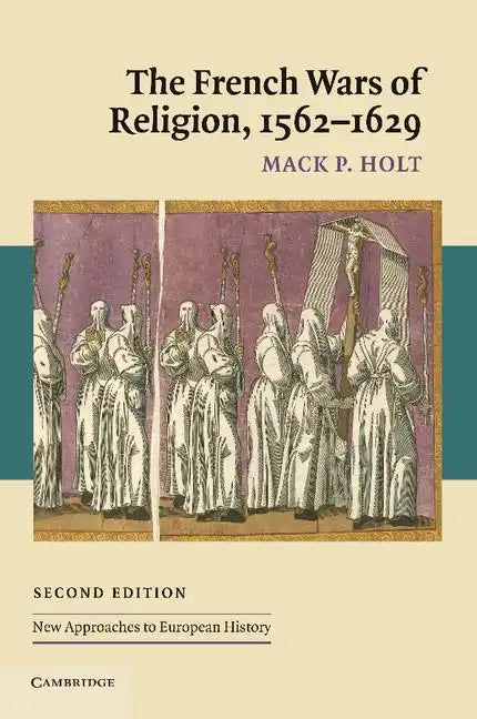 The French Wars of Religion, 1562 1629 - Paperback
