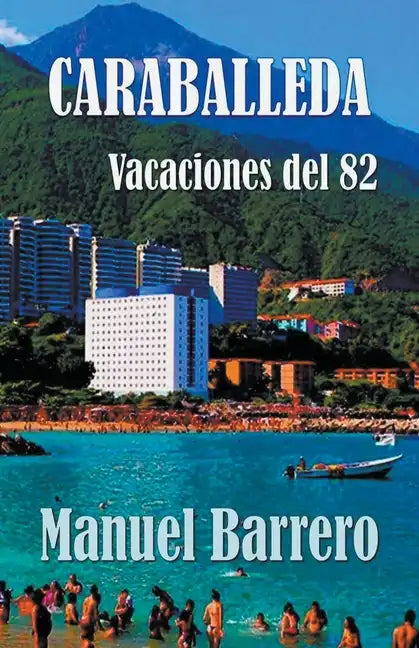 Caraballeda: vacaciones del 82. - Paperback