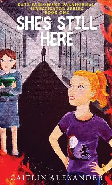 She's Still Here: Paranormal Investigator Series Book One - Hardcover
