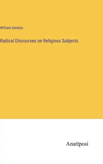 Radical Discourses on Religious Subjects - Hardcover
