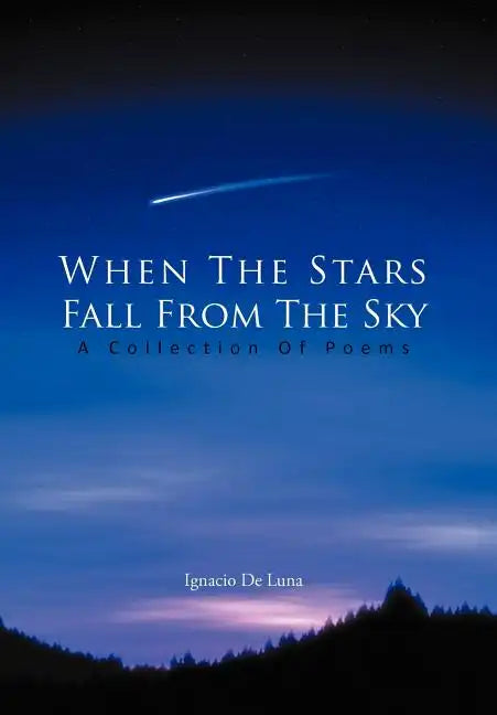 When The Stars Fall From The Sky: A Collection Of Poems - Hardcover