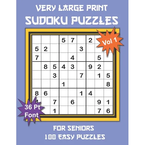 Very Large Print Sudoku Puzzles for Seniors: 100 Easy Sudoku for Adults: One Extra Large Print Puzzle Per Page and Space for Working Out the Answers, - Paperback