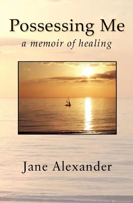 Possessing Me: A Memoir of Healing - Paperback