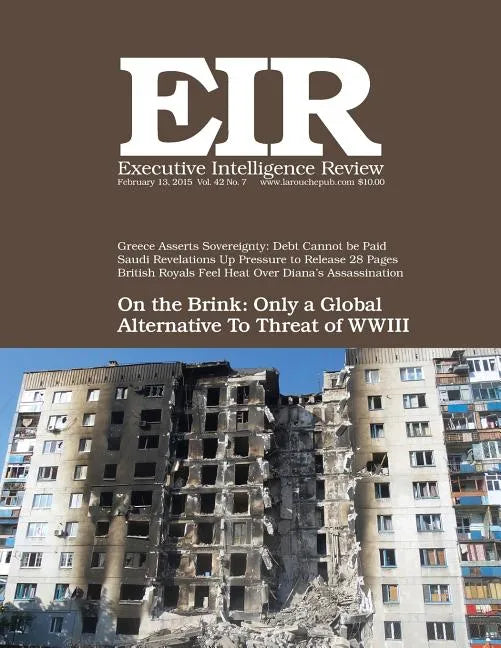 Executive Intelligence Review; Volume 42, Issue 7: Published February 13, 2015 - Paperback