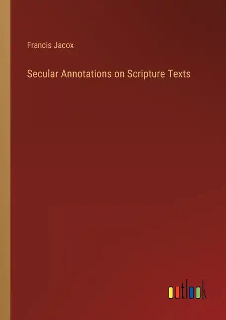 Secular Annotations on Scripture Texts - Paperback