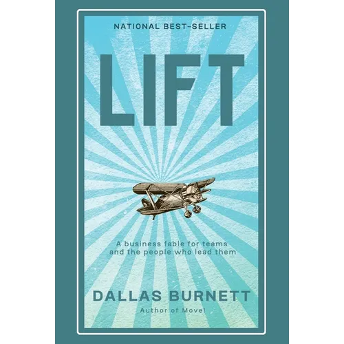 Lift: A business fable for teams and the people who lead them - Hardcover