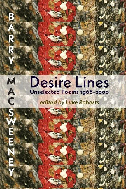 Desire Lines: Unselected Poems 1966-2000 - Paperback