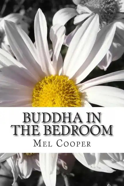 Buddha In The Bedroom: End the emotional suffering in your relationship. Create more joy, more love and more intimacy! - Paperback