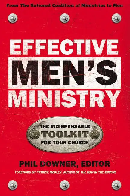 Effective Men's Ministry: The Indispensable Toolkit for Your Church - Paperback