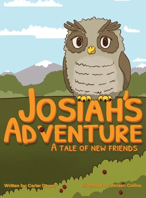 Josiah's Adventure: A Tale of New Friends - Hardcover