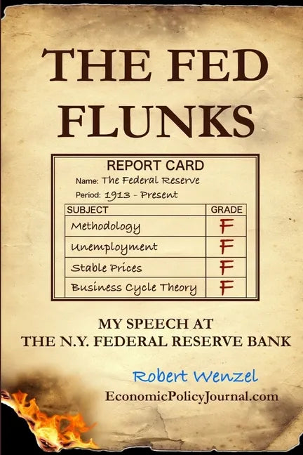The Fed Flunks: My Speech at the New York Federal Reserve Bank - Paperback