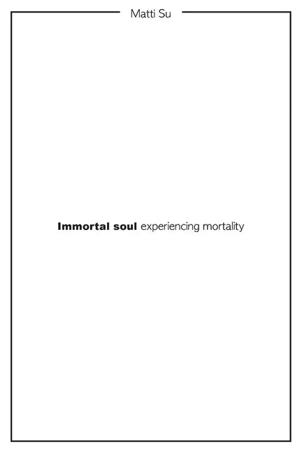 Immortal soul experiencing mortality - Paperback