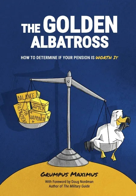 The Golden Albatross: How To Determine If Your Pension Is Worth It - Hardcover