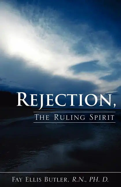 Rejection, The Ruling Spirit - Paperback