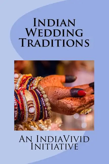 Indian Wedding Traditions - Paperback