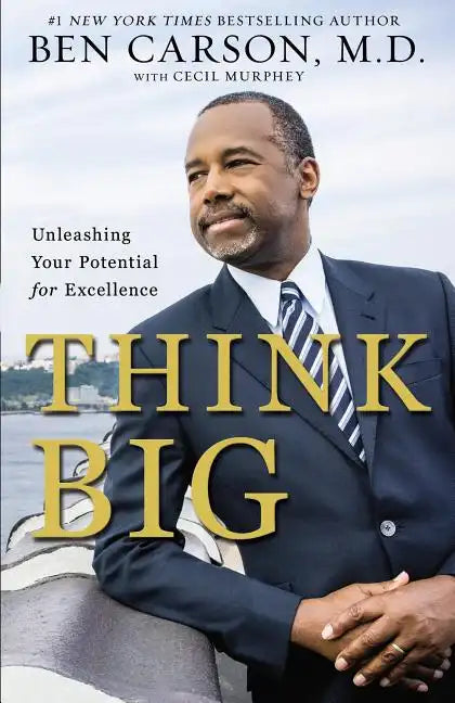 Think Big: Unleashing Your Potential for Excellence - Paperback