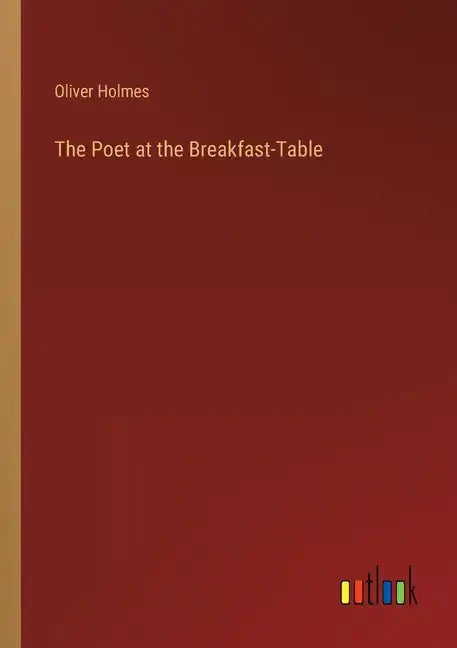 The Poet at the Breakfast-Table - Paperback