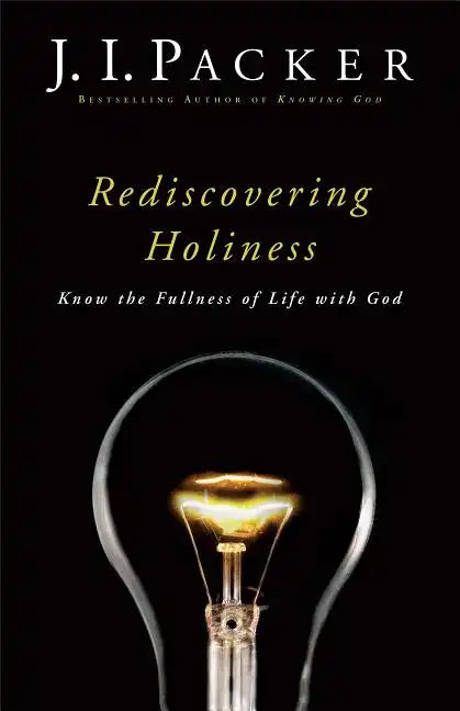 Rediscovering Holiness: Know the Fullness of Life with God - Paperback
