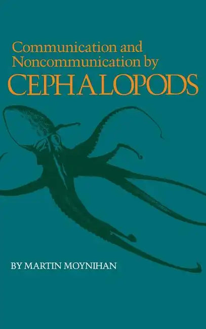 Communication and Noncommunication by Cephalopods - Hardcover