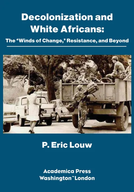 Decolonization and White Africans: The "Winds of Change," Resistance, and Beyond - Hardcover