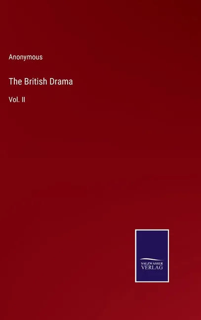 The British Drama: Vol. II - Hardcover