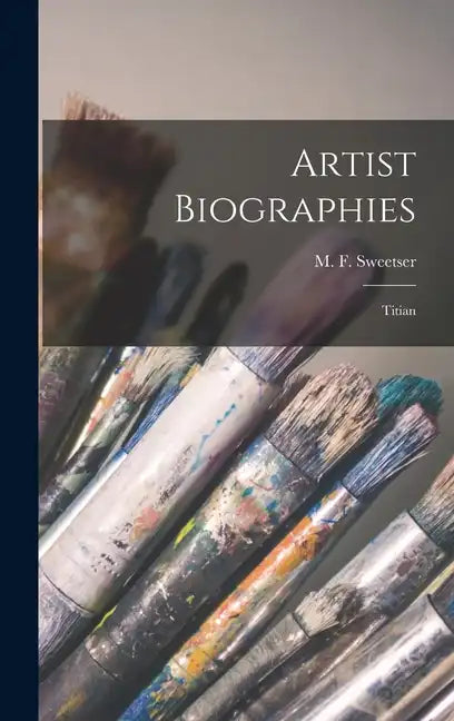 Artist Biographies: Titian - Hardcover